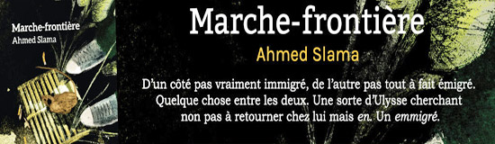 [Chronique] Oscar Fabre, L’être humain liminaire  ( à propos de Marche-frontière d’Ahmed Slama)