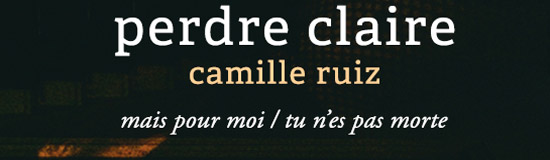 [Chronique] Ahmed Slama, Chanson-récit / Récit-chanson (à propos de Claire Ruiz, Perdre Claire)