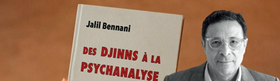 [Chronique], Layla Hajji, Des djinns à la psychanalyse, de Jalil Bennani.  Une réflexion sur le statut de la folie au Maroc, du Moyen-Âge à nos jours