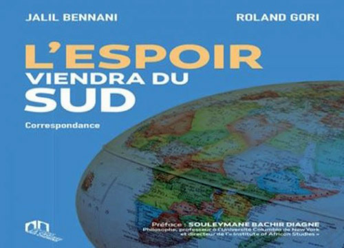 [Chronique] Hassan Wahbi, Les témoins lumineux (à propos de L’espoir viendra du Sud, Correspondance entre Jalil Bennani et Roland Gori)