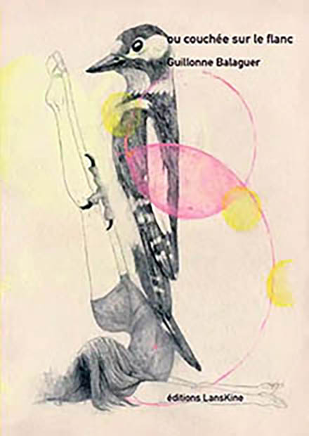 [Chronique] François Crosnier, « Mais toujours c’est calame » (à propos de Guillon Balaguer, Ou couchée sur le flanc)