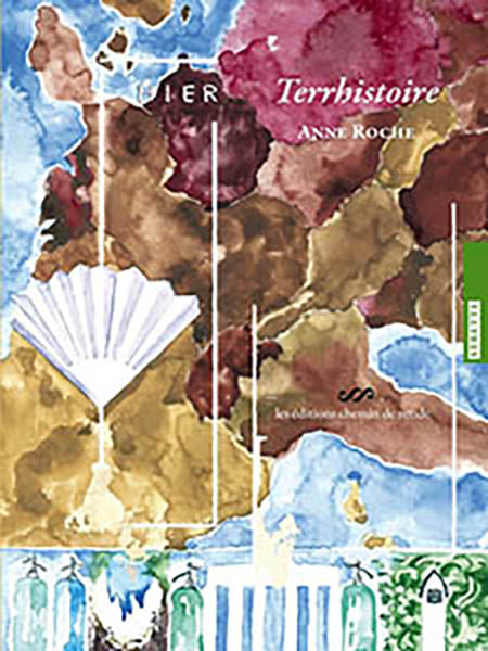 [Chronique] « J'étais-là-telle-chose-m'advint » (à propos de Anne Roche, Terrhistoire), par Marie-Josée Desvignes