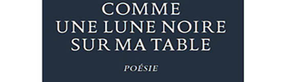 [Chronique] Christian Viguié, Comme une lune noire sur ma table, par CHRISTOPHE STOLOWICKI