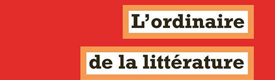 [Chronique] Florent Coste, L&rsquo;ordinaire de la littérature. Que peut (encore) la théorie littéraire ?, par Jean-Claude Pinson