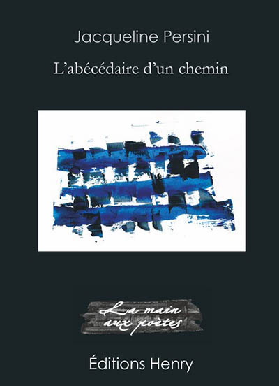 [CHRONIQUE] Jacqueline Persini, L’abécédaire d’un chemin, par CHRISTOPHE STOLOWICKI