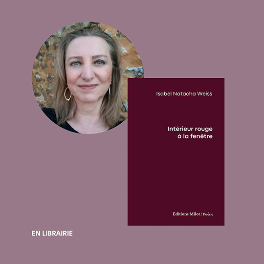 [Chronique] Isabel Natacha Weiss, Intérieur rouge à la fenêtre, par Pascal Boulanger