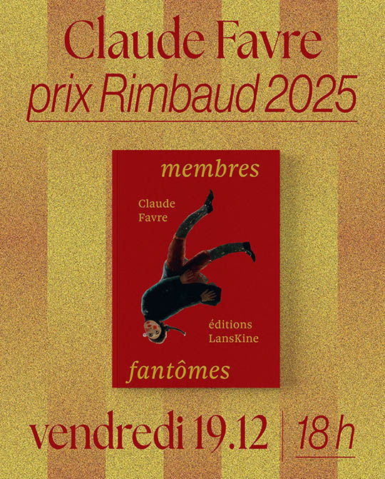 [LIVRE-NEWS] CLAUDE FAVRE, PRIX RIMBAUD 2025 POUR MEMBRES FANTOMES / TEMPS MELES