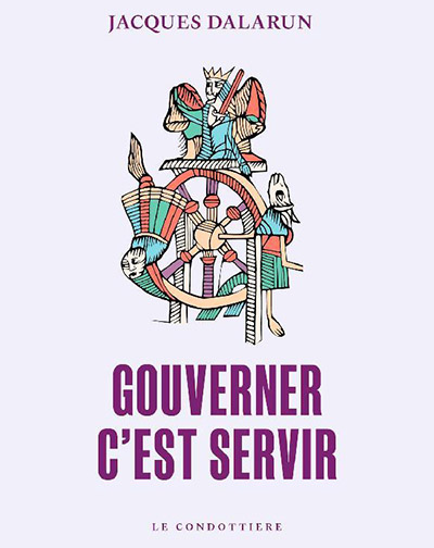 [Libr-retour] Ce qui gouverne en s’abaissant par Grégory Rateau (à propos de Jacques Dalarun, Gouverner c'est servir)