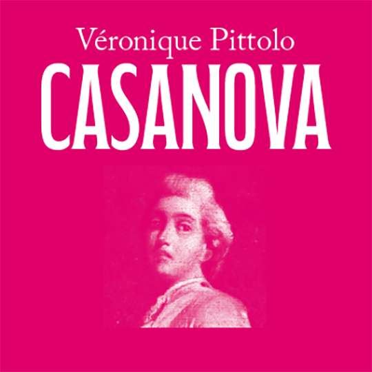 [Chronique] Véronique Pittolo, Casanova, par Fabrice Thumerel