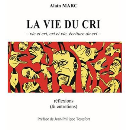 [Libr-relecture] Alain Marc, La vie du cri, par Murielle Compère-Demarcy